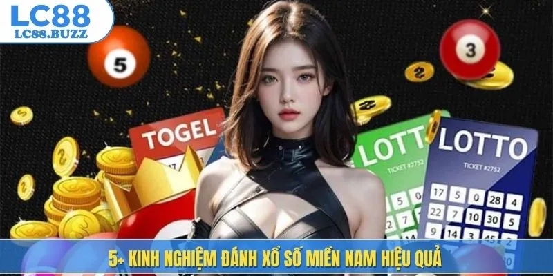 5+ kinh nghiệm đánh xổ số miền Nam hiệu quả